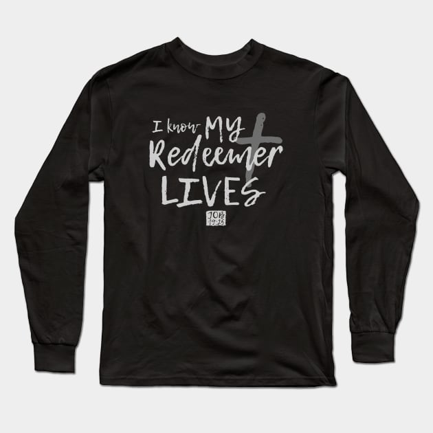 I know my Redeemer lives Long Sleeve T-Shirt by timlewis